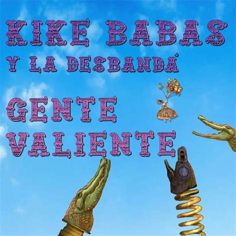 Gente Valiente Single Album by Kike Babas La Desbandá Apple Music