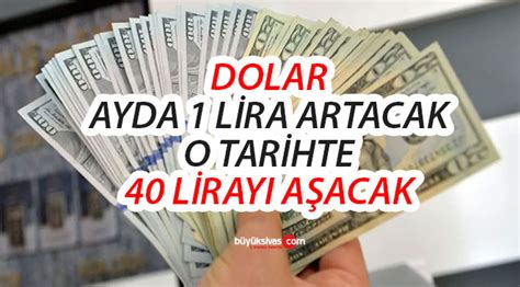 Dolar Tahminleri Can Yak Yor O Tarihte Lira Birden Artacakb Y K