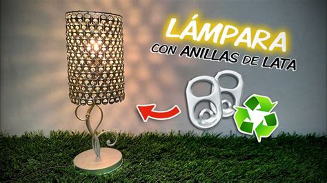 L Mpara Con Anillas De Latas Youtube