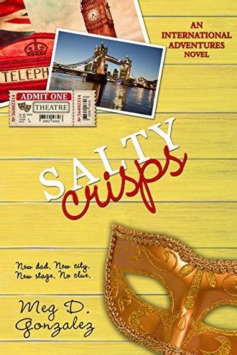 Salty Crisps International Adventures Book 3 By Meg D Gonzalez Goodreads