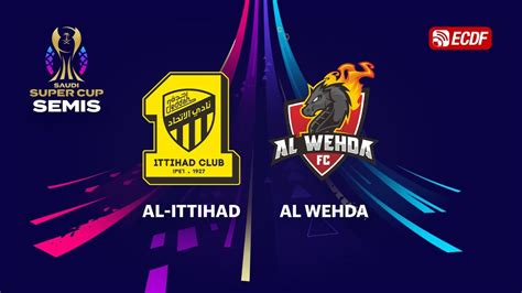 🔴 Al Ittihad Vs Al Wahda Supercopa De Arabia Saudita Semifinales Youtube