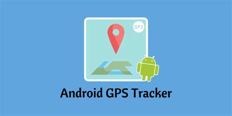 Top Android Gps Tracker Applications In 2023