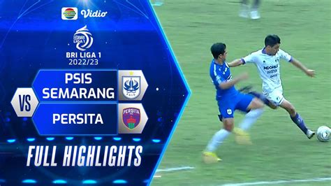 Full Highlights Psis Semarang Vs Persita Bri Liga Vidio