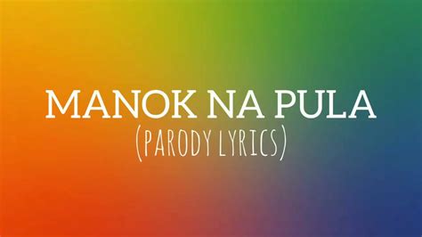 Manok Na Pula Lyrics Parody Youtube