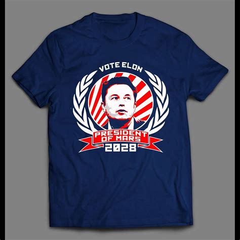 ELON MUSK PRESIDENT OF MARS 2028 SHIRT