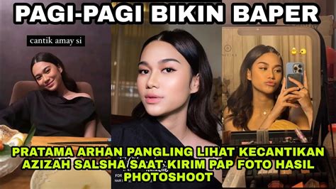 PAGI PAGI BIKIN BAPER AZIZAH SALSHA KIRIM PAP FOTO HASIL PHOTOSHOOT KE