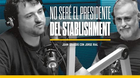 Yo No Quiero Ser Presidente Del Establishment Grabois Con Jorge Rial