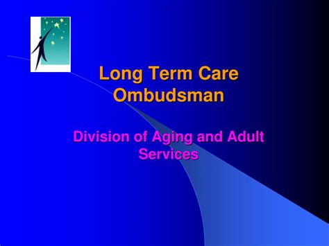 Ppt Long Term Care Ombudsman Division Of Aging And Adult Services Powerpoint Presentation Id