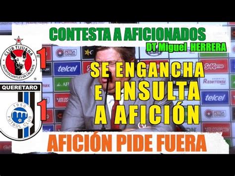 MIGUEL HERRERA INSULTA A AFICIONADO AFICIÓN LE GRITAN DE TODO XOLOS