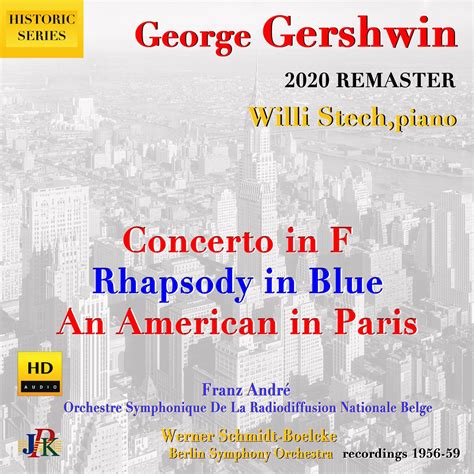 Gershwin Rhapsody In Blue Concerto In F Major An American In Paris