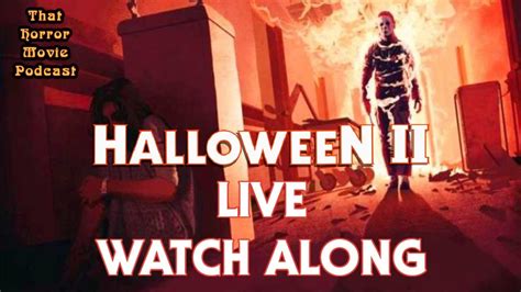 That Live Movie Watch Along 6 Halloween II 1981 YouTube