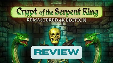 Crypt Of The Serpent King Remastered K Edition Review Xbox Series