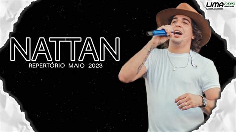 NATTAN MAIO 2023 REPERTÓRIO NOVO MÚSICAS NOVAS YouTube