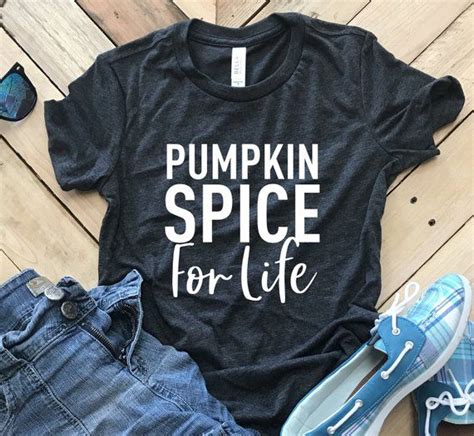 Pumpkin Spice For Life T Shirt Fall Sayings Shirts Womens Graphic