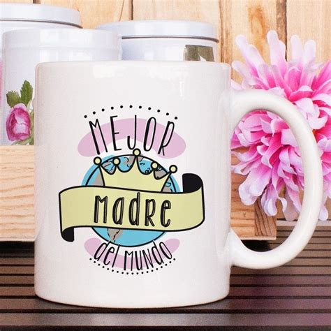 Taza Mejor Madre Del Mundo De Qué Way Taza Para Mama Diseños Para Tazas Tazas Para Parejas