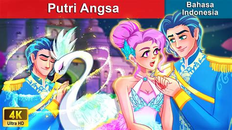 Putri Angsa Dongeng Bahasa Indonesia WOA Indonesian Fairy Tales