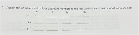 Solved Assign The Complete Set Of Four Quantum Numbers To The Last