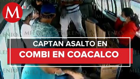 A Mano Armada Asaltan A Pasajeros De Una Combi En Coacalco Youtube