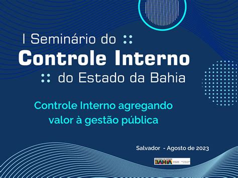 Bahia realiza I Seminário do Controle Interno do Estado Sefaz BA