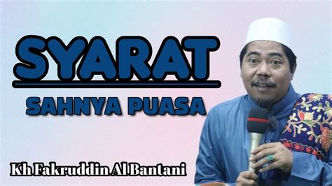 Syarat Syarat Wajib Puasa Ramadhan Kh Fakhruddin Al Bantani Youtube