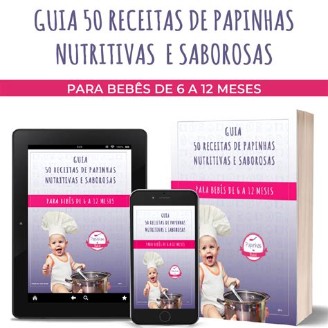 Papinhas Nutritivas E Saborosas Para Beb S De A Meses Hendy