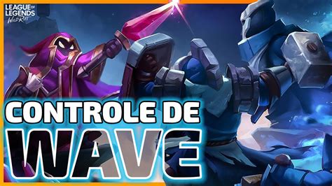 GUIA DEFINITIVO DO CONTROLE DE WAVE LOL WILD RIFT YouTube