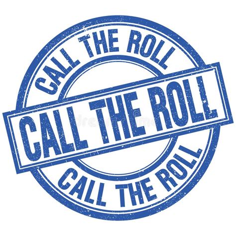 CALL the ROLL Written Word on Blue Stamp Sign Stock Illustration - Illustration of button, text ...