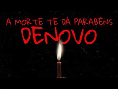 A MORTE TE DÁ PARABÉNS DENOVO TRAILER OFICIAL YouTube