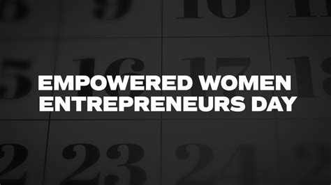 Empowered Women Entrepreneurs Day List Of National Days