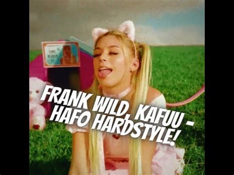 Frank Wild Kafuu Hafo Hardstyle Remix Youtube