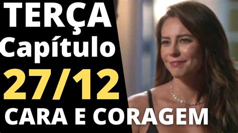 Cara E Coragem Cap Tulo De Hoje Ter A Dezembro Resumo Da