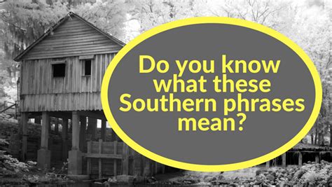 Only A True Southerner Knows The Meaning Of These 10 Phrases Its A