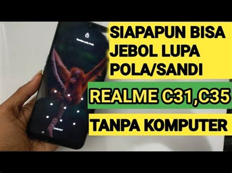 Reset Hp Realme C31 Lupa Pola Dan Sandi Dengan Mudah Tanpa Komputer