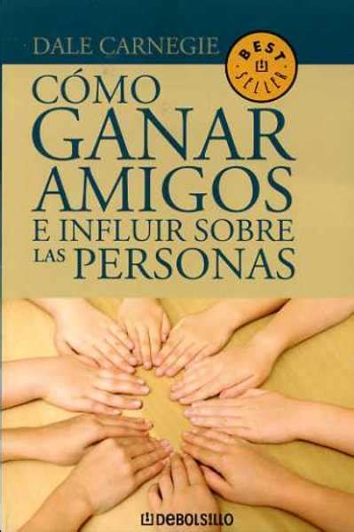 Reseña Del Libro “cómo Ganar Amigos E Influir Sobre Las Personas” De