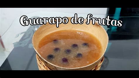 Como Preparar Guarapo De Frutas YouTube