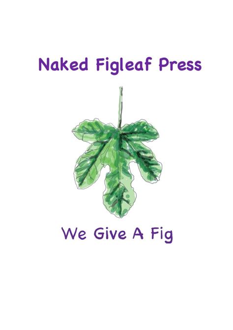 THE FIGLET ISSUE THREE SUBMISSION FORM Naked Figleaf Collective