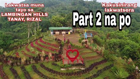 LAMBINGAN HILLS TANAY RIZAL PART 2 Na Po God Bless Us All YouTube