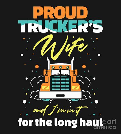 Proud Truckers Wife And Im In It For The Long Haul Digital Art By