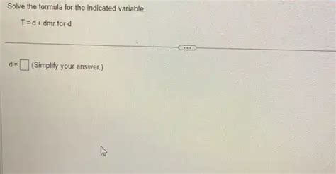 Solve The Formula For The Indicated Variable Tddmr For D D