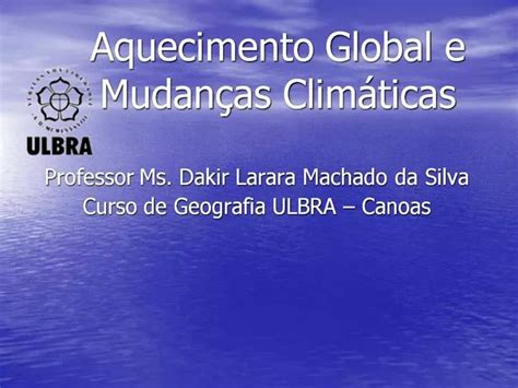 Ppt Aquecimento Global E Mudan As Clim Ticas Powerpoint Presentation