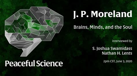 Interviewing J. P. Moreland: Brains, Minds and the Soul