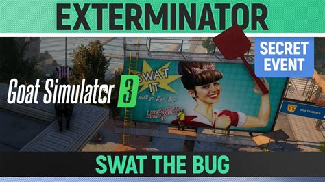 Goat Simulator Secret Event Exterminator How To Swat The Bug