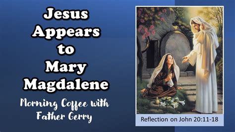 Jesus Appears To Mary Magdalene Reflection On John Youtube