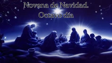 Novena De Navidad Octavo D A De Diciembre Youtube