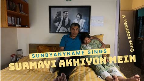 Surmayi Akhiyon Mein Sunbyanynames Cover Of A Yesudas Song Youtube