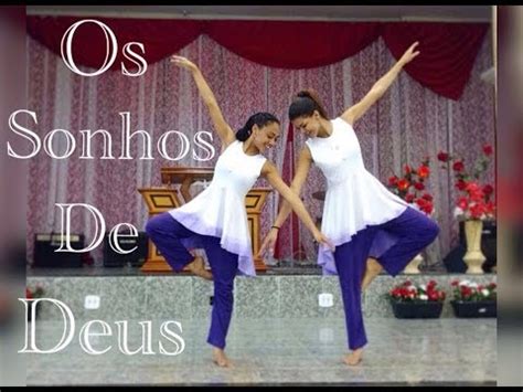 Os Sonhos De Deus Coreografia YouTube