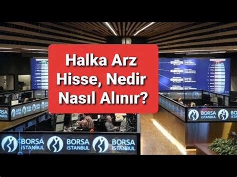 Borsada Halka Arz Hisse Nedir Ve Nas L Al N R Youtube