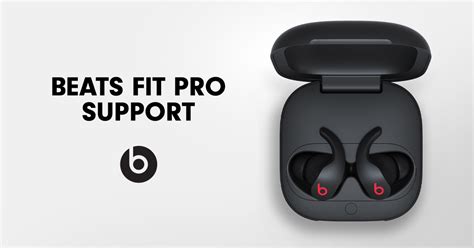 Beats Fit Pro Earbuds Support - Beats by Dre