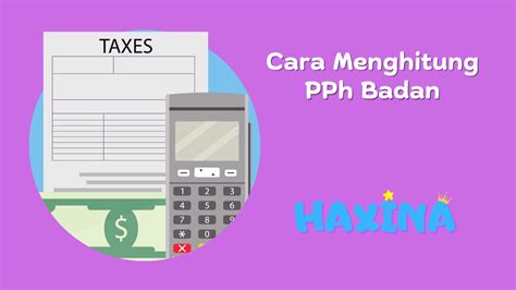 Cara Menghitung Pph Badan 2024 Dan Cara Membayarnya