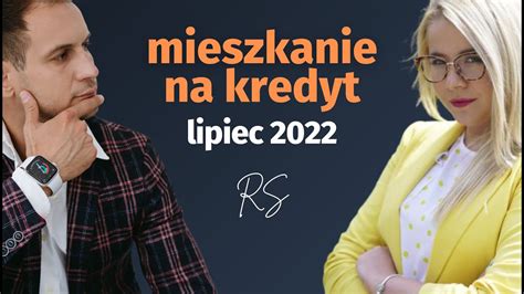 Mieszkanie Na Kredyt Hipoteczny Na Co Zwr Ci Uwag W Lipcu Youtube